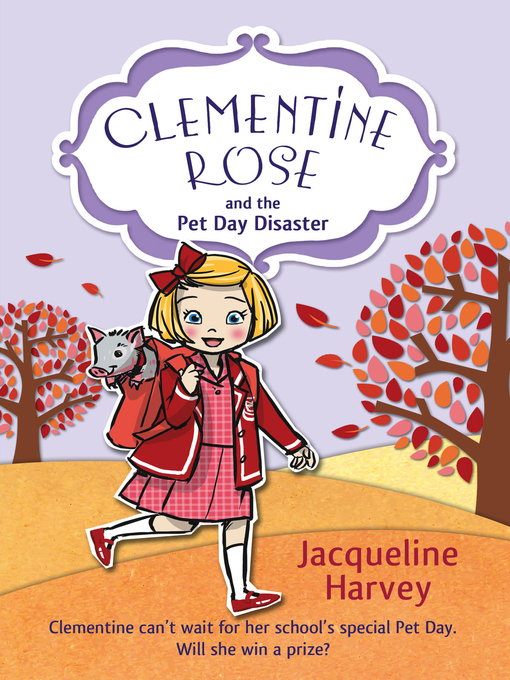 Title details for Clementine Rose and the Pet Day Disaster by Jacqueline Harvey - Wait list